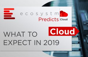 Ecosystm Predicts - Cloud in 2019