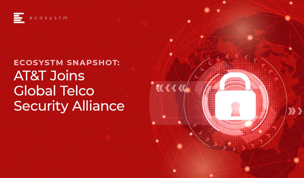Ecosystm Snapshot: AT&T Joins Global Telco Security Alliance