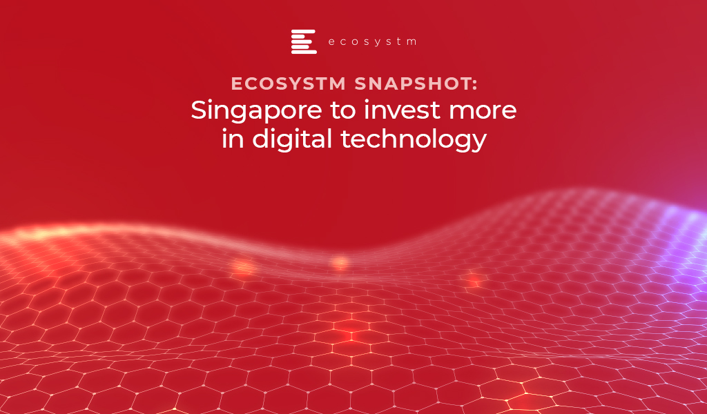 Ecosystm Snapshot: Singapore to invest more in digital technology R&D