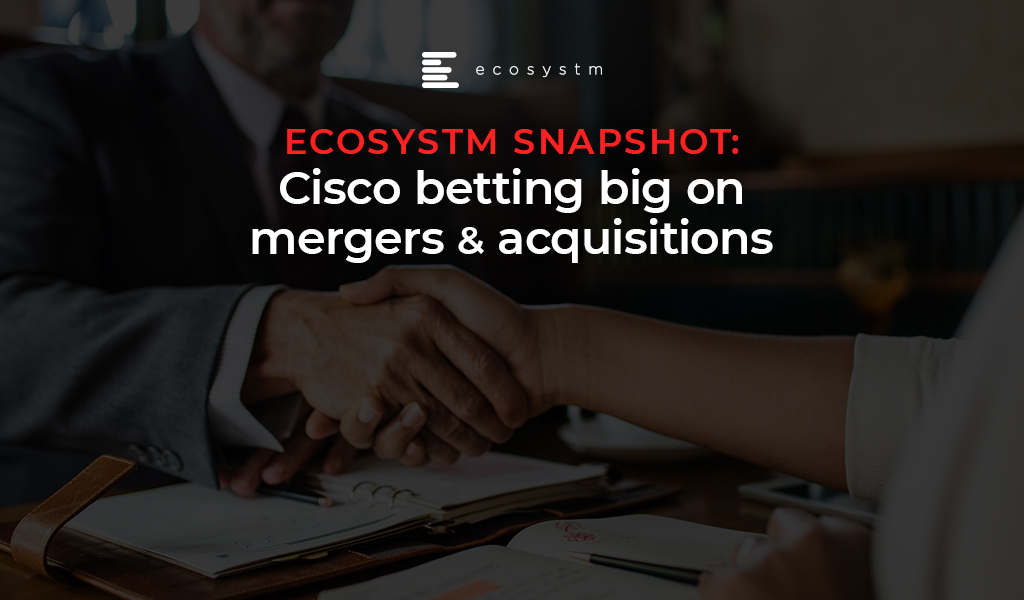 Cisco betting big on mergers and acquisitions