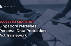 Ecosystm Snapshot: Singapore refreshes Personal Data Protection Act framework