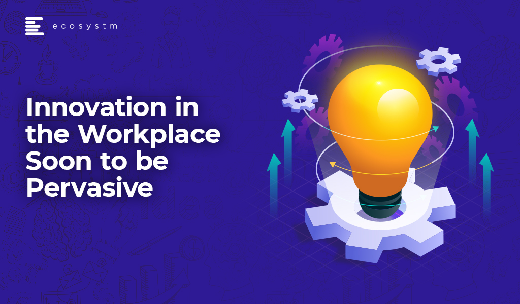 Innovation-in-the-Workplace-Soon-to-be-Pervasive