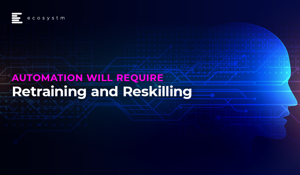 Automation will require Retraining and Reskilling