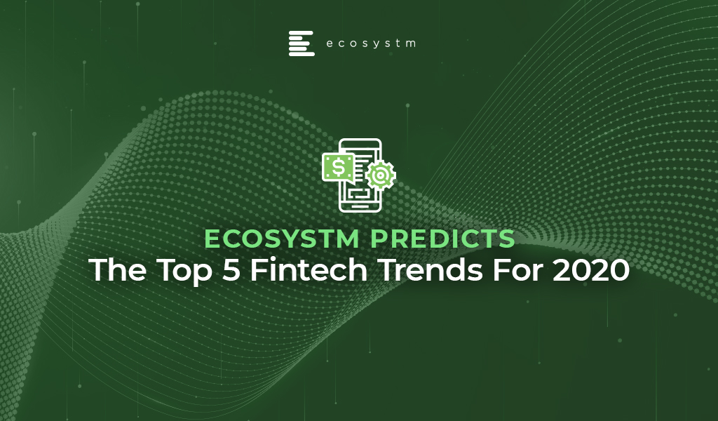 The Top 5 Fintech Trends For 2020