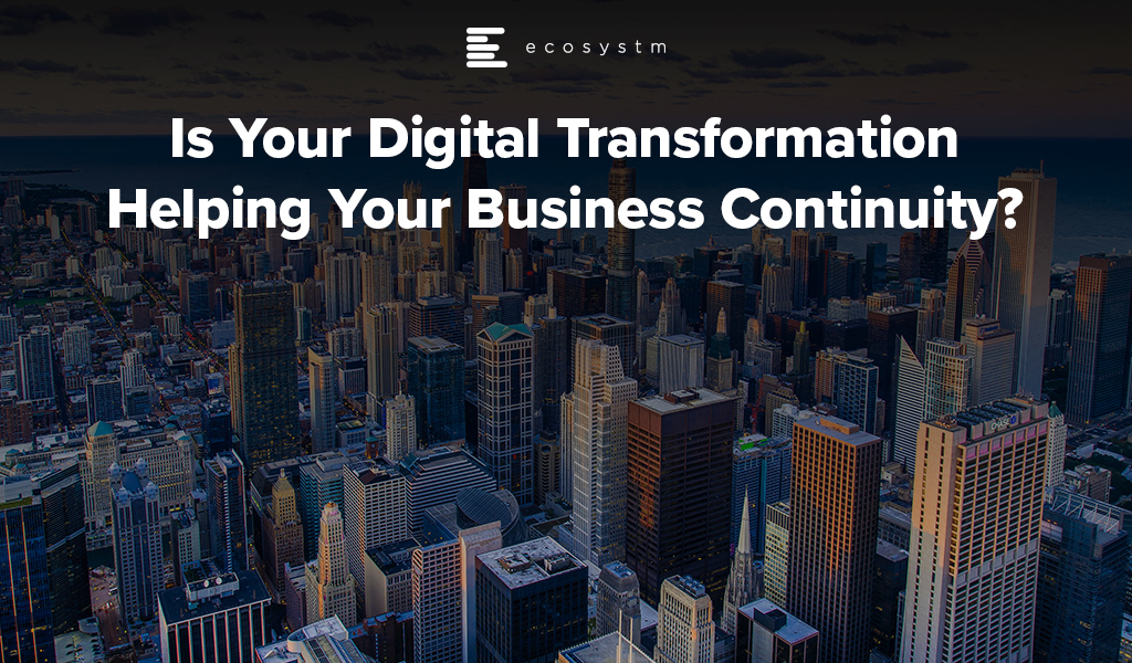 Is-Your-Digital-Transformation-Helping-Your-Business-Continuity