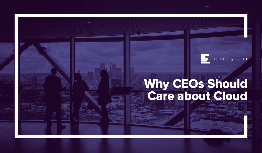 Why-CEO-Should-Care-about-Cloud