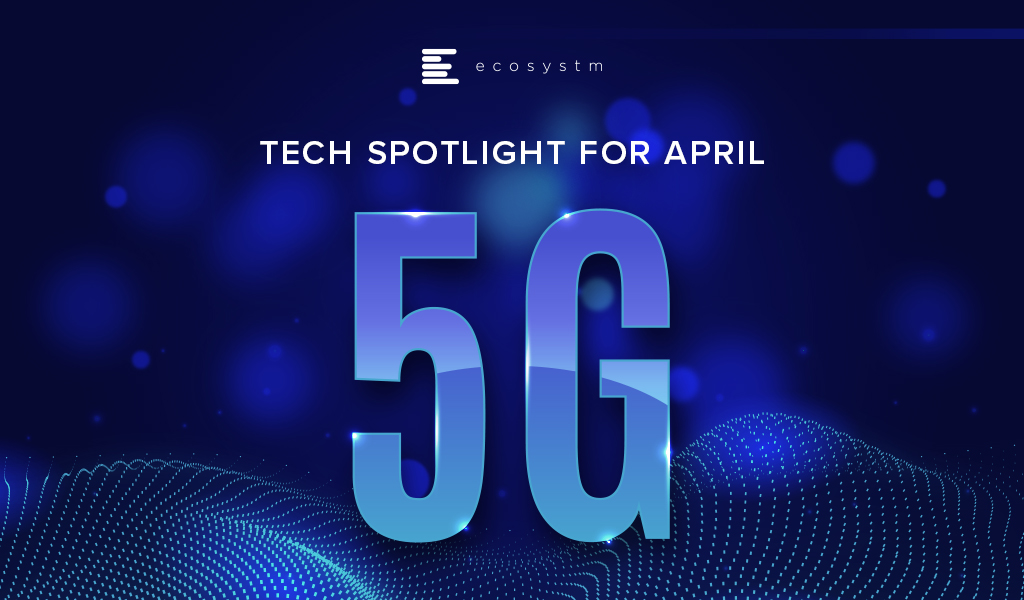 Tech-Spotlight-for-April-5G