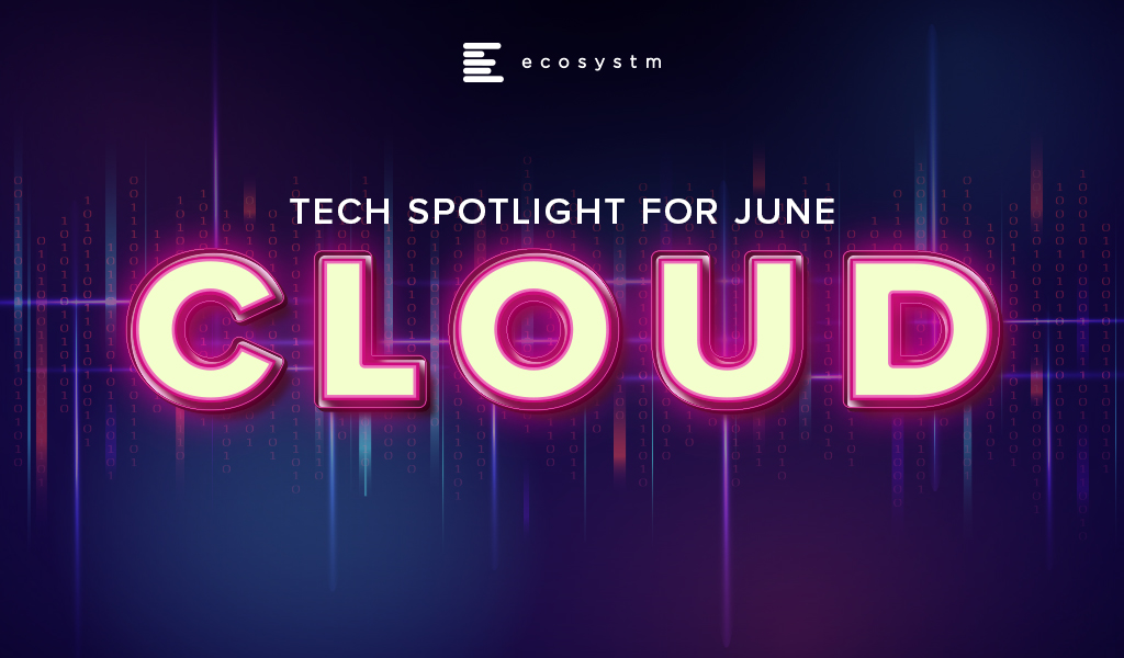 Tech-Spotlight-for-June-Cloud-Computing