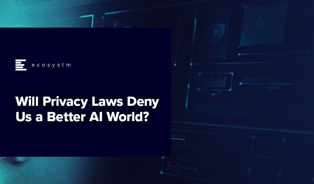 Will-Privacy-Laws-Deny-Us-a-Better-AI-World