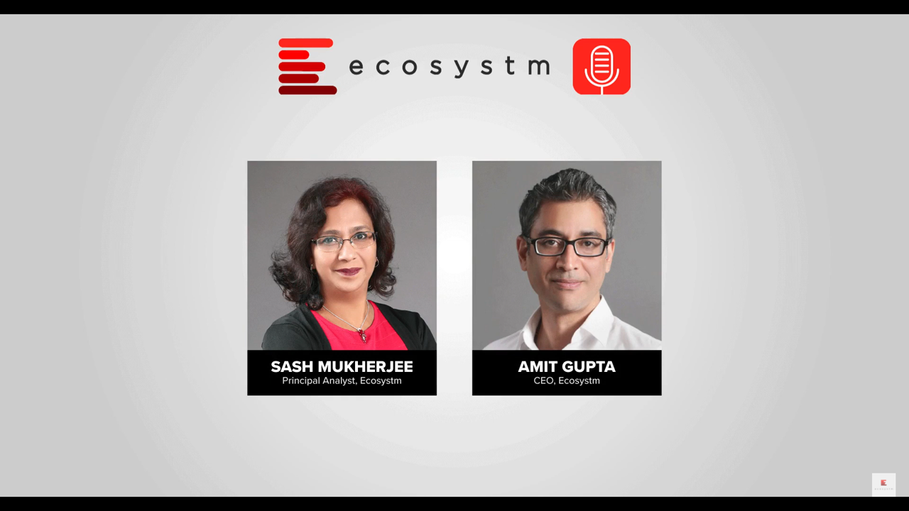 Ecosystm Podcast Episode 5 – Impact of COVID-19: Foundational Shifts in Industries