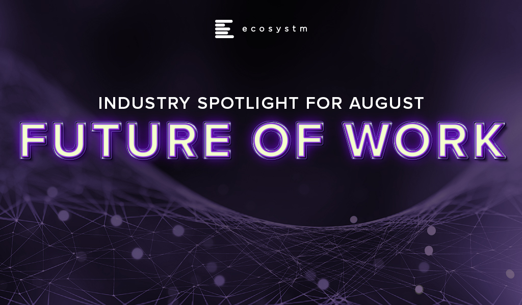 Industry-Spotlight-for-August-Future-of-Work