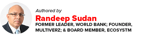 Randeep Sudan, Former Leader World Bank, Founder Multivrez, Board member Ecosystm