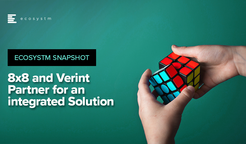 8x8 and Verint Partner for an integrated Solution
