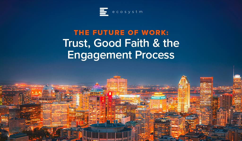 The Future of Work: Trust, Good Faith & the Engagement Process