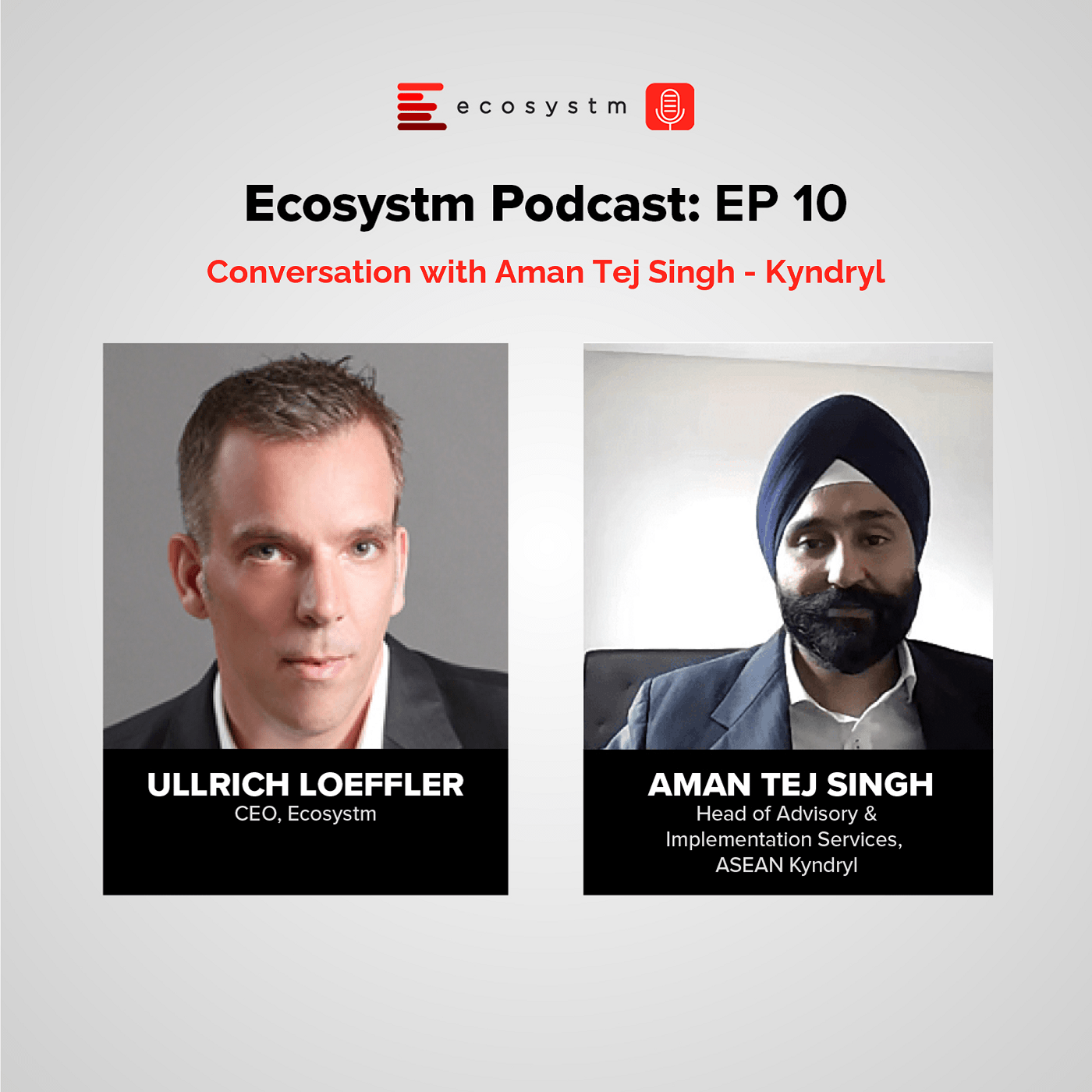 Ecosystm Podcast Episode 10 - Conversation with Aman Tej Singh-Kyndryl