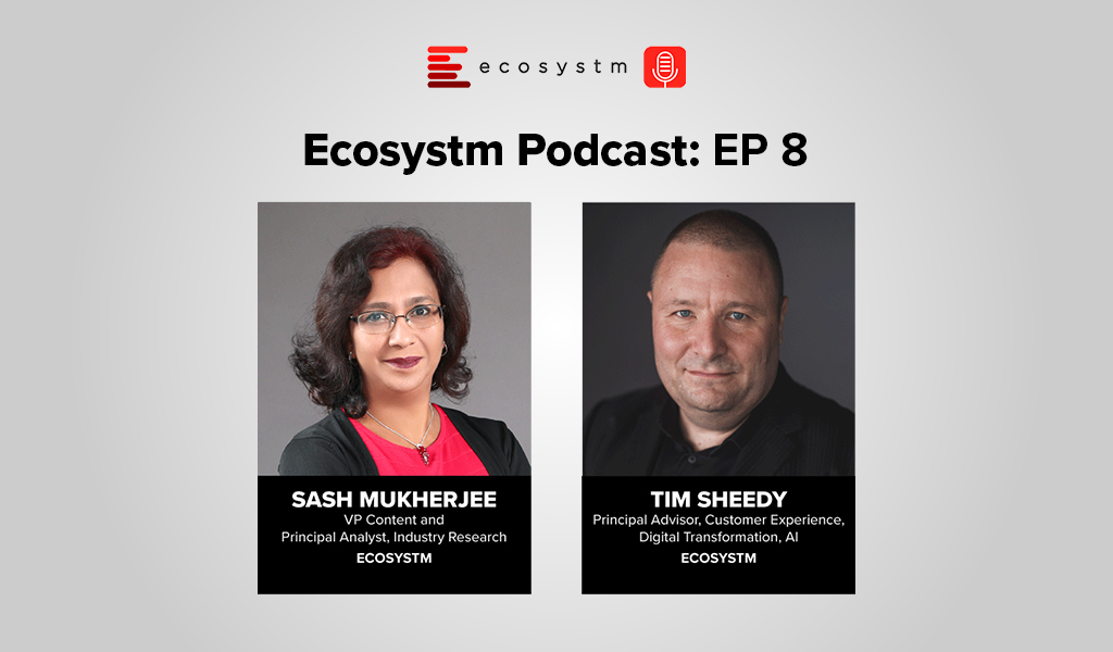 Ecosystm Podcast Episode 8 - Tim Sheedy, Prioritising CX spend for faster business growth