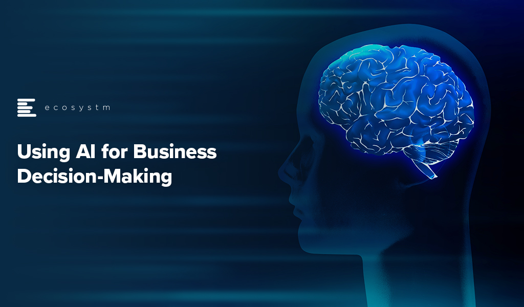 Using AI for Business Decision-Making