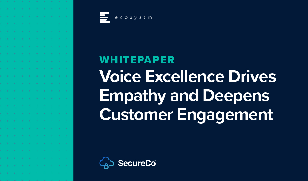 SecureCo Whitepaper - Why voice excellence matters