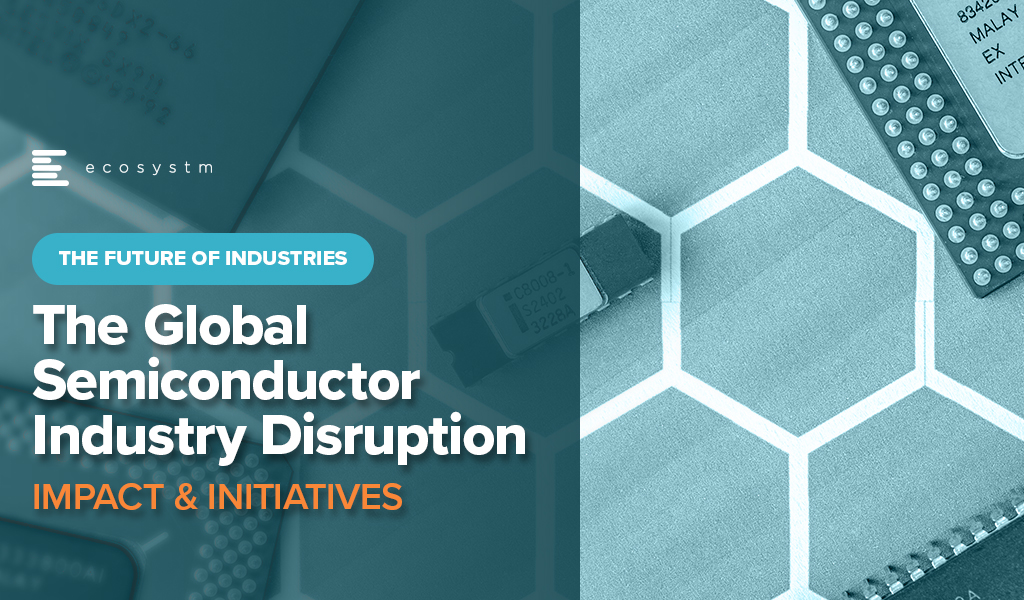 The Future of Industries: The Global Semiconductor Industry Disruption