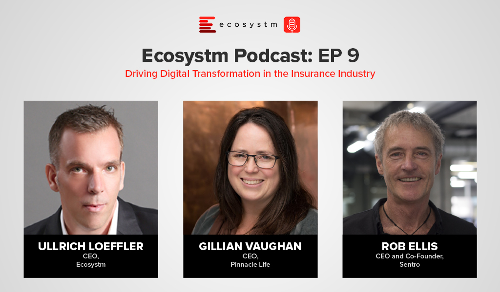Ecosystm Podcast Episode 9 -  Driving Digital Transformation in the Insurance Industry