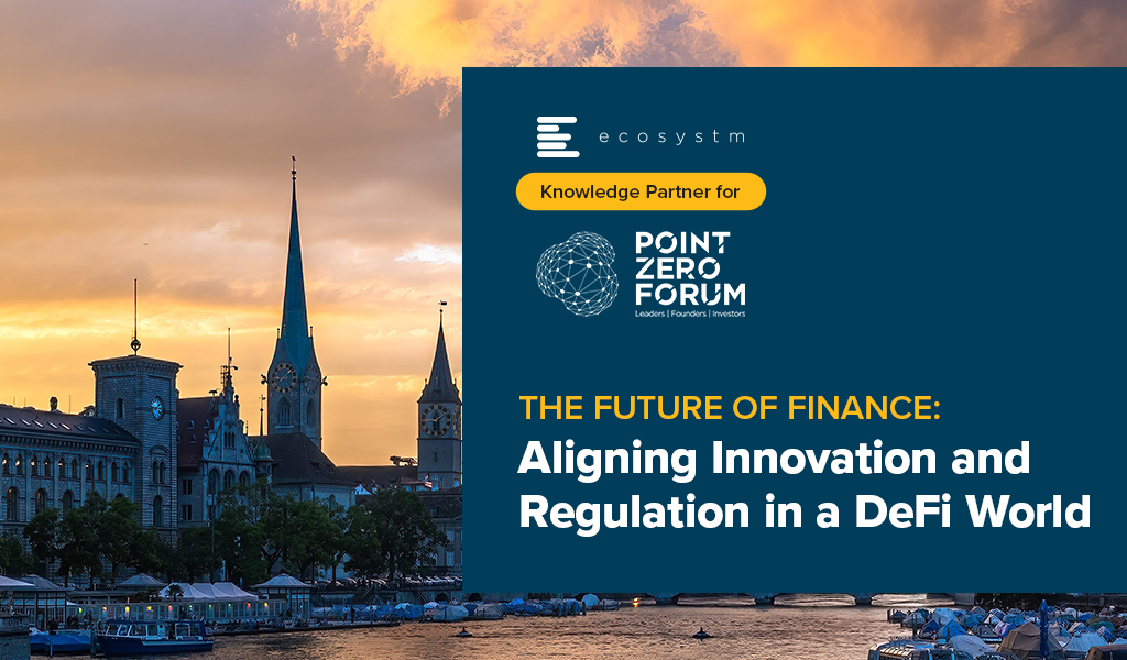 The-Future-of-Finance-Aligning-Innovation-and-Regulation-in-a-DeFi-World-Point-Zero-Forum