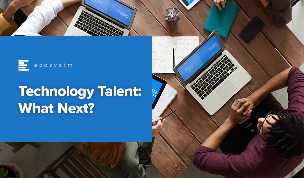 Technology Talent: What’s Next?