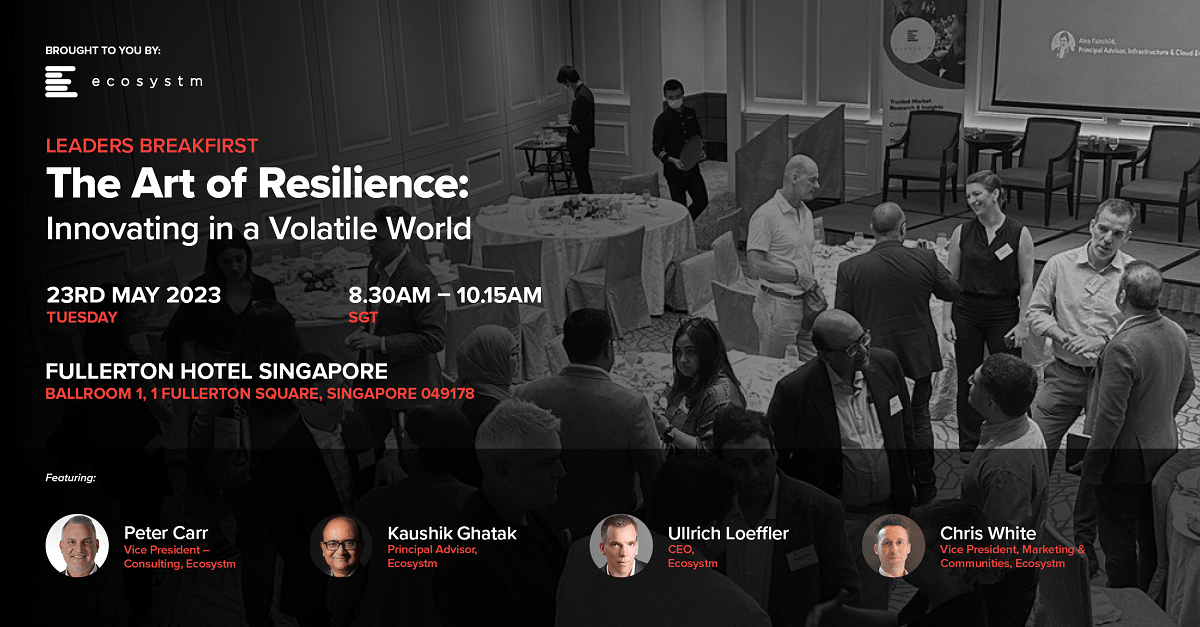 Ecosystm Leaders BreakFirst The Art of Resilience Innovating in a Volatile World