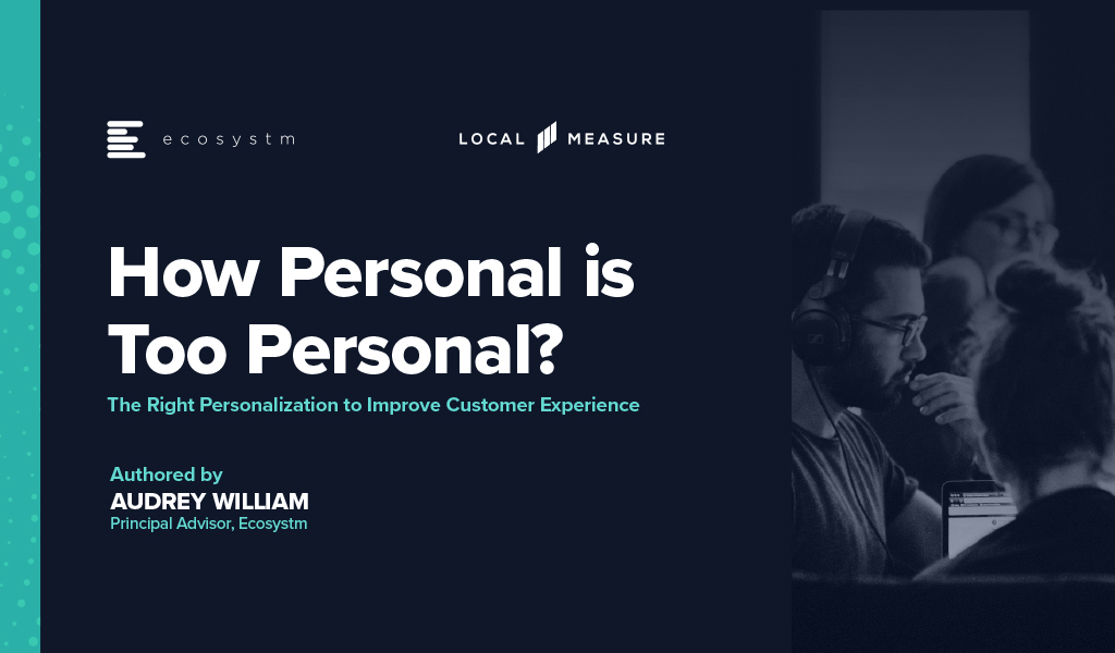 Whitepaper - How Personal Is Too Personal? - The Right Personalization to Improve Customer Experience.