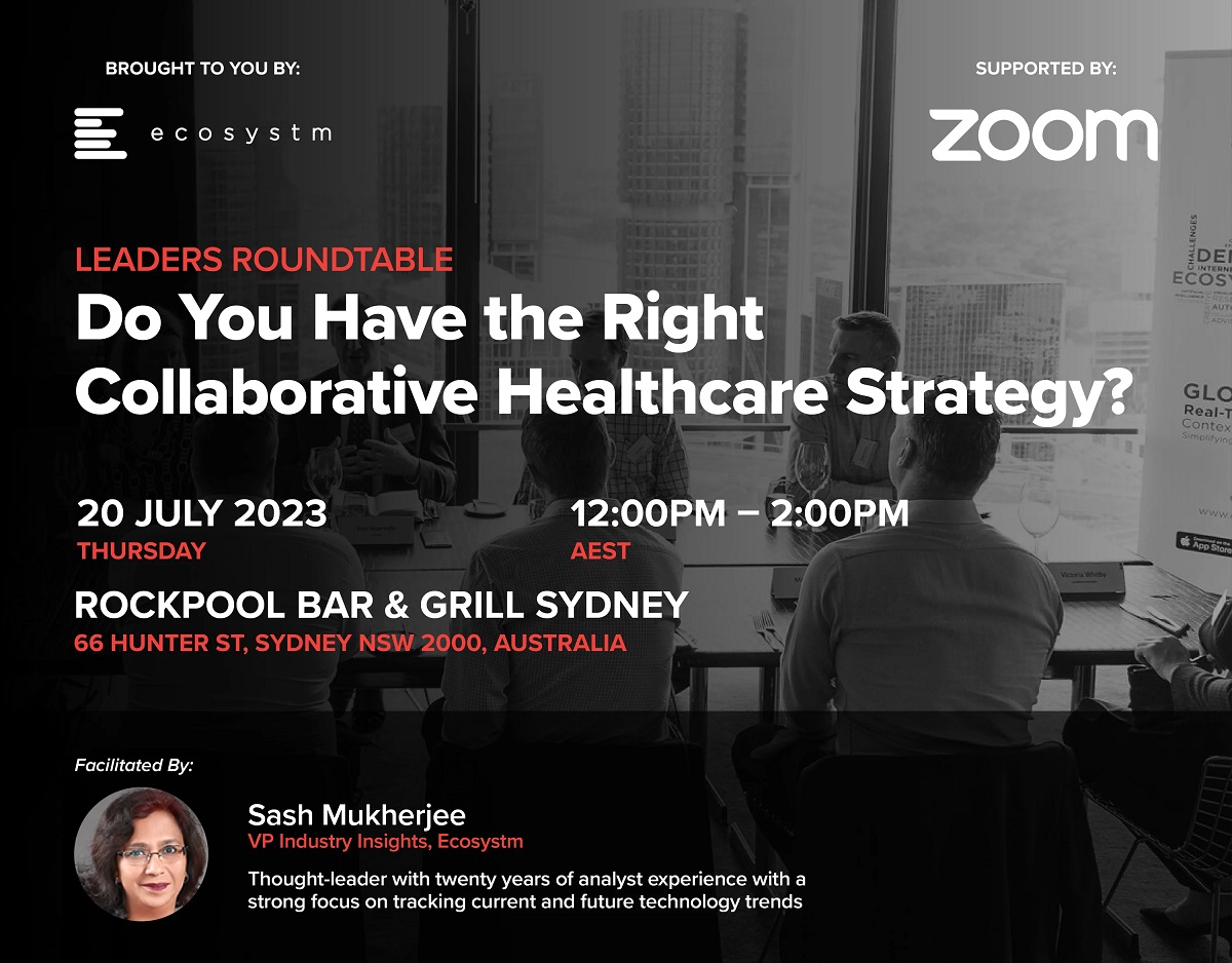 Ecosystm Leaders Roundtable_Do You Have the Right Collaborative Healthcare Strategy