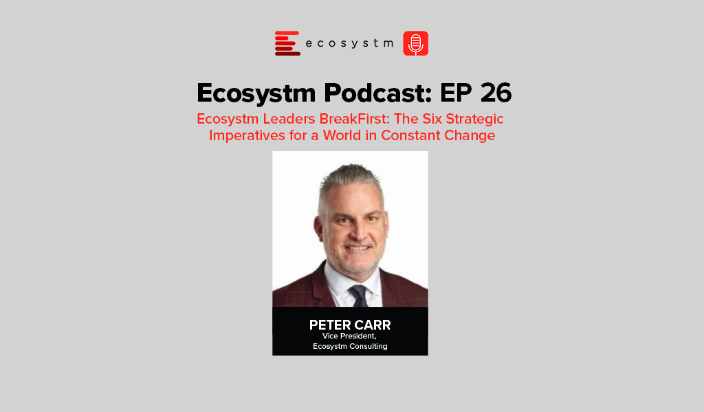 Ecosystm Podcast Episode 26-Leaders BreakFirst-The Six Strategic Imperatives for a World in Constant Change