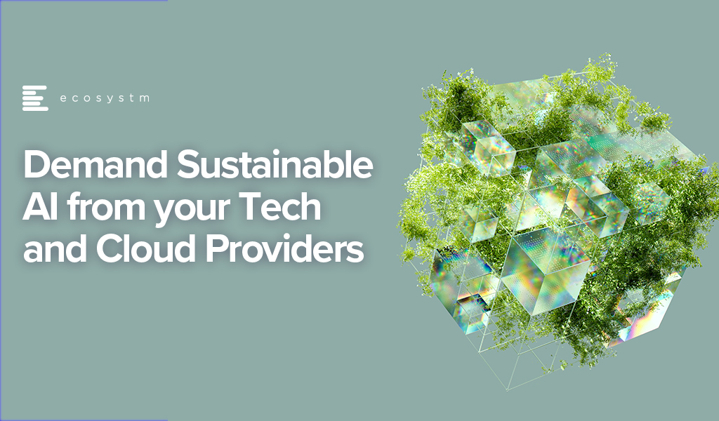 Demand-Sustainable-AI-from-your-Tech-and-Cloud-Providers