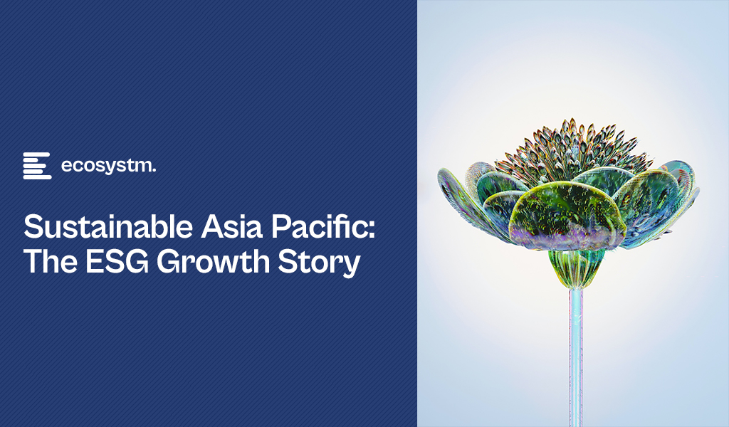 Sustainable Asia Pacific: The ESG Growth Story