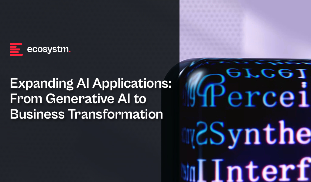 Expanding AI Applications: From Generative AI to Business Transformation