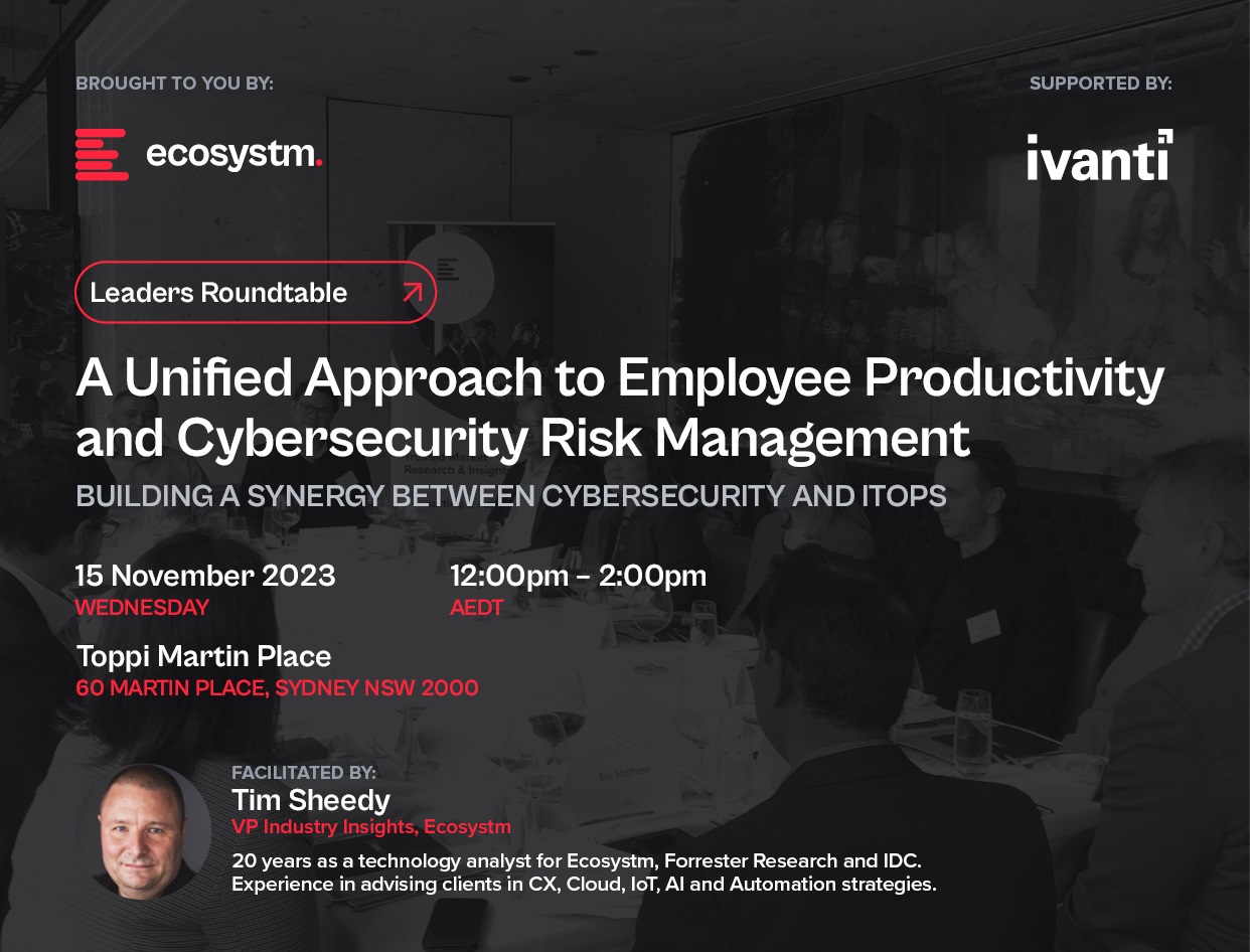 Ecosystm Leaders Roundtable_A Unified Approach to Employee Productivity and Cybersecurity Risk Management