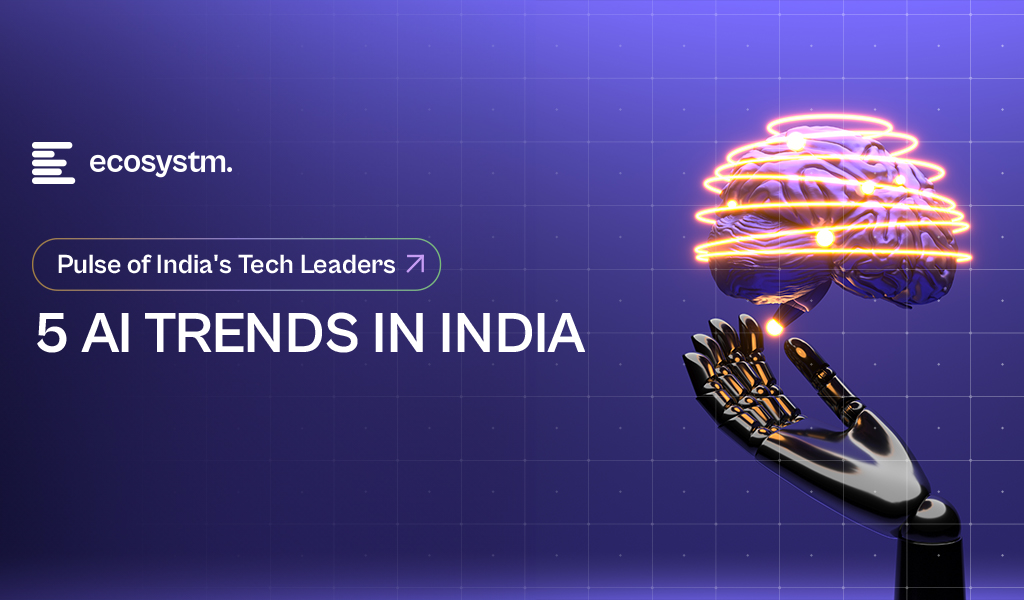 Pulse of India's Tech Leaders: 5 AI Trends in India