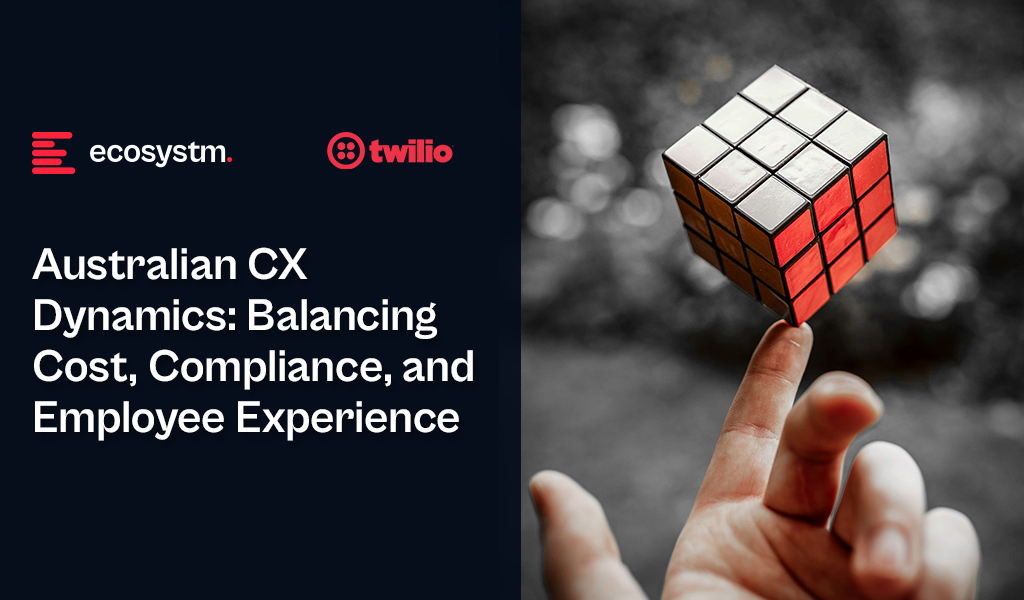 Australian-CX-Dynamics-Balancing-Cost,-Compliance,-and-Employee-Experience