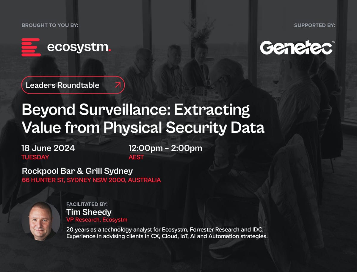 Ecosystm Leaders Roundtable_Beyond Surveillance Extracting Value from Physical Security Data