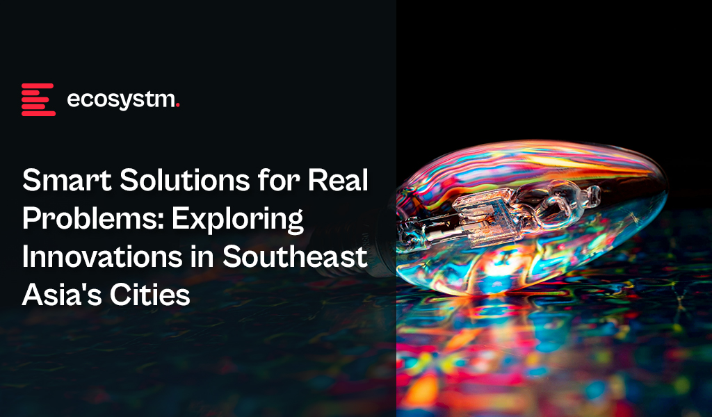 Smart-Solutions-for-Real-Problems-Exploring-Innovations-in-Southeast-Asia's-Cities