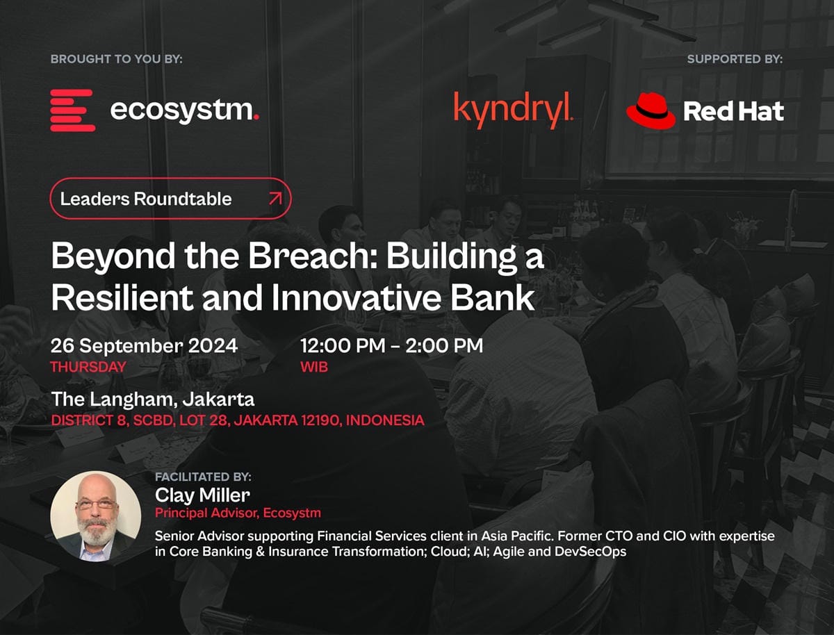 Ecosystm Leaders Roundtable_Beyond the Breach Building a Resilient and Innovative Bank_Indonesia