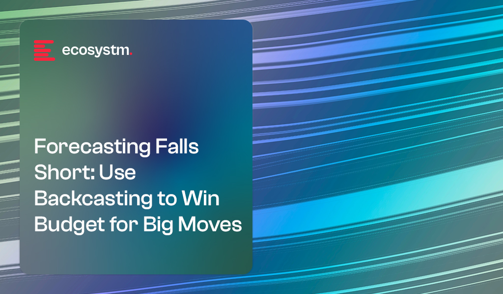 Forecasting-Falls-Short-Use-Backcasting-to-Win-Budget-for-Big-Moves